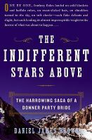 cover image for The Indifferent Stars Above: The Harrowing Saga of a Donner Party Bride by Daniel James Brown